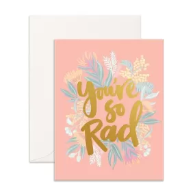  You're So Rad  Card